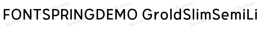 FONTSPRINGDEMO GroldSlimSemiLightRe字体转换